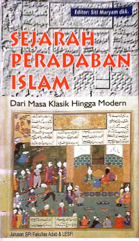 Sejarah Peradaban Islam., Dari Masa Klasik Hingga Modern