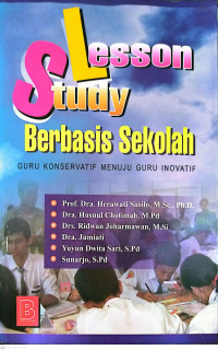 Lesson Study Berbasis Sekolah., Guru Konservatif Menuju Guru Inovatif
