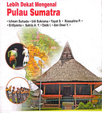 Pesona Indonesia Pariwisata, Budaya, dan Sosial., Lebih Dekat Mengenal Pulau Sumatra
