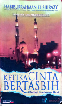 Ketika Cinta Bertasbih (Dwilog Pembangun Jiwa)