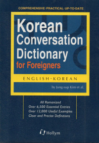 Korea conversation dictionary for foreigners , English-korea (All romanized over 6,500 essential entries , over 12,000 useful examples , clear and precise definitions)
